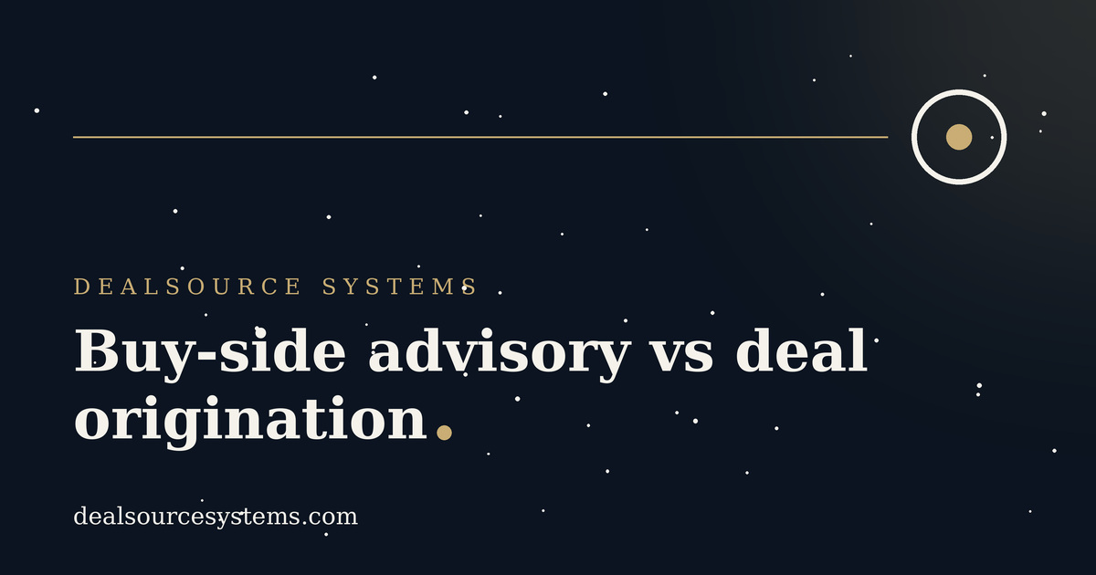 Buy-side advisory vs deal origination: which fits your fund