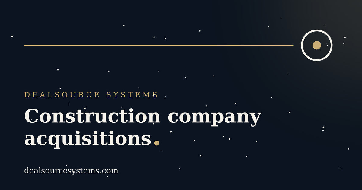 Construction company acquisitions: sourcing guide