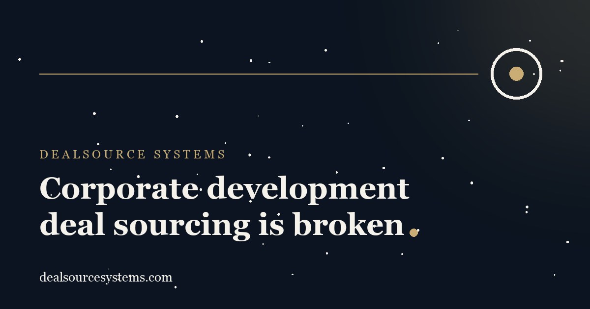 Corporate development deal sourcing is broken