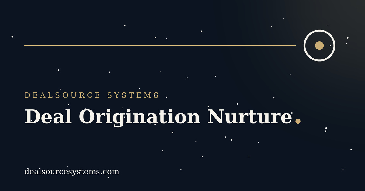Deal Origination Nurture: Staying Top of Mind