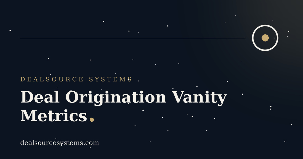 Deal Origination Vanity Metrics: What Actually Works