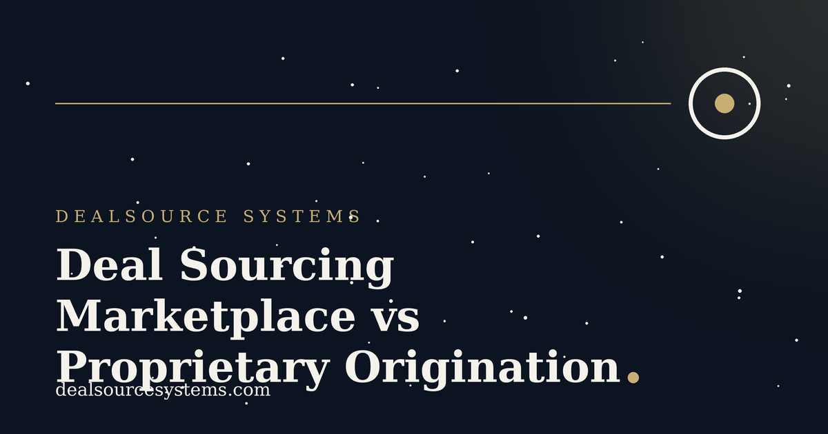Deal Sourcing Marketplace vs Proprietary Origination