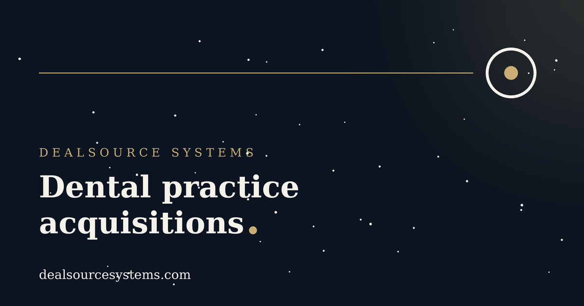 Dental practice acquisitions: DSO sourcing