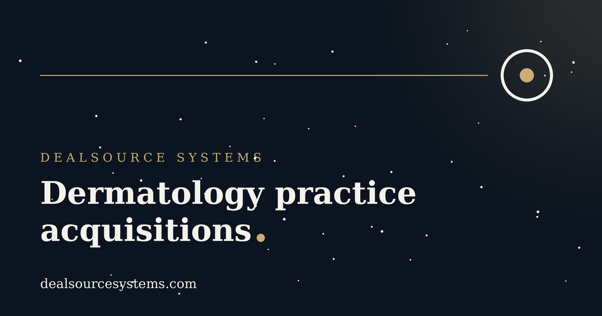 Dermatology practice acquisitions: a PE guide