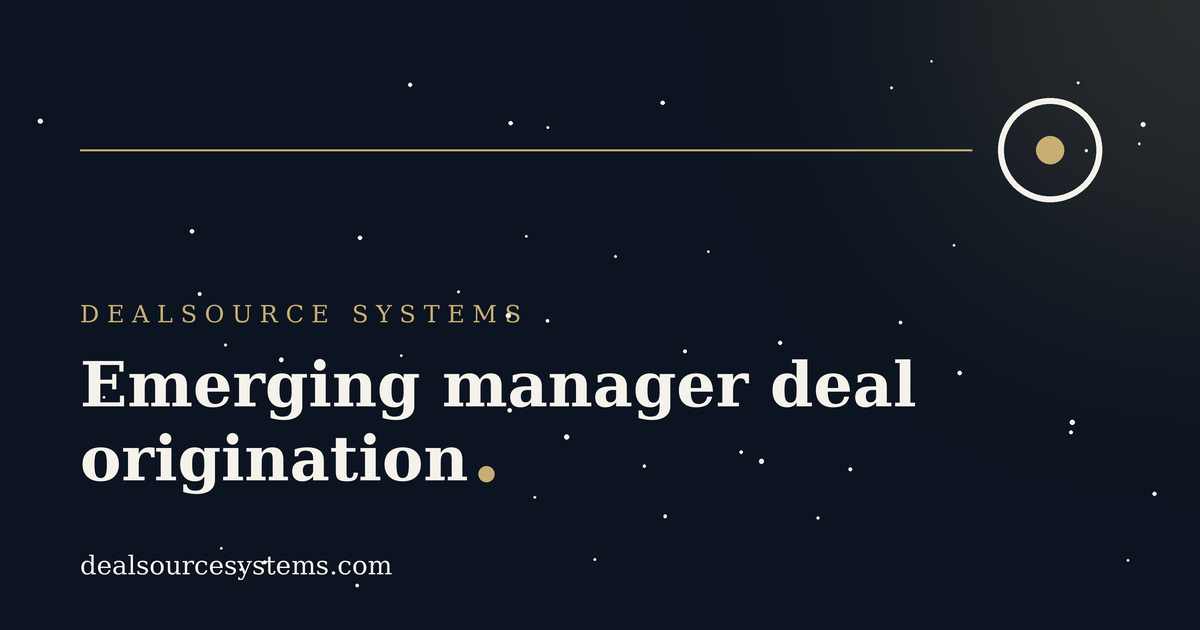 Emerging manager deal origination: the hard truth
