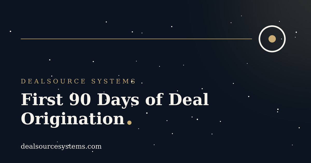 First 90 Days of Deal Origination