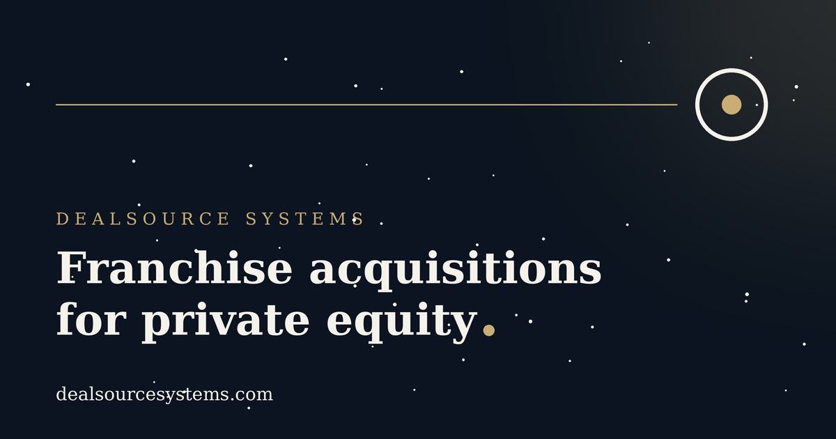 Franchise acquisitions for private equity