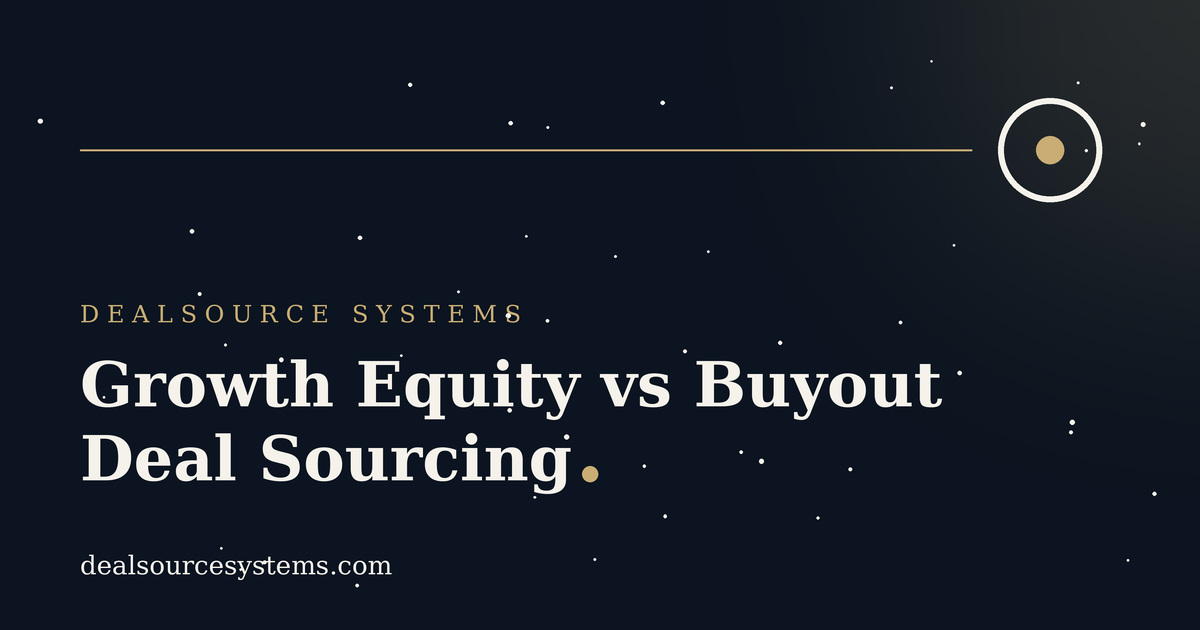 Growth Equity vs Buyout Deal Sourcing: What Differs