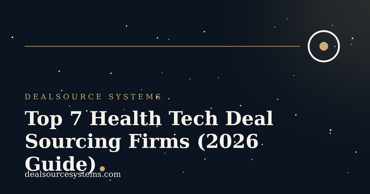 Health Tech Deal Sourcing Firms: 7 Best for 2026
