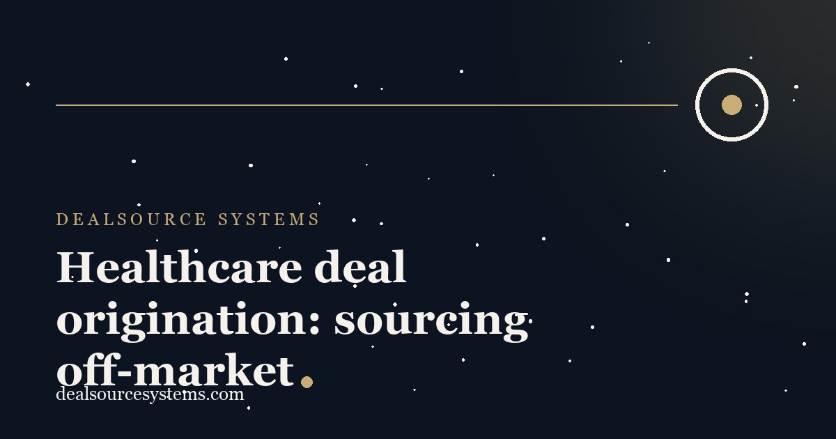 Healthcare deal origination: sourcing off-market