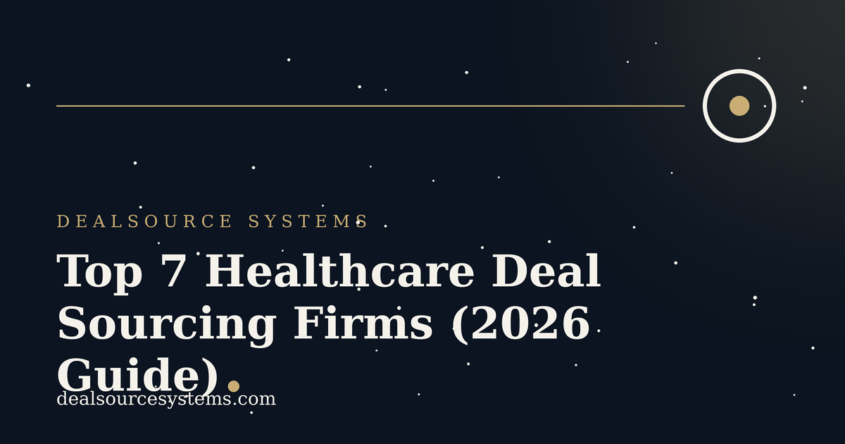 Top 7 Healthcare Deal Sourcing Firms (2026 Guide)