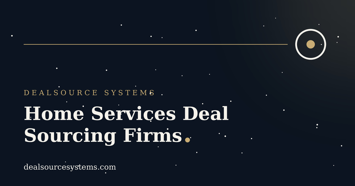 Home Services Deal Sourcing Firms: 6 Best for 2026