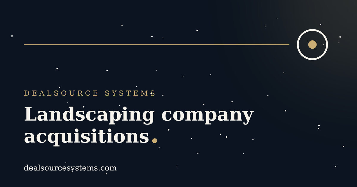 Landscaping company acquisitions: a sourcing guide