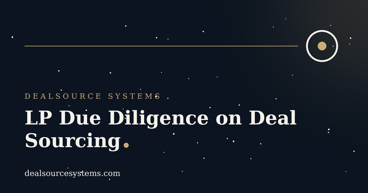 LP Due Diligence on Deal Sourcing: What to Show