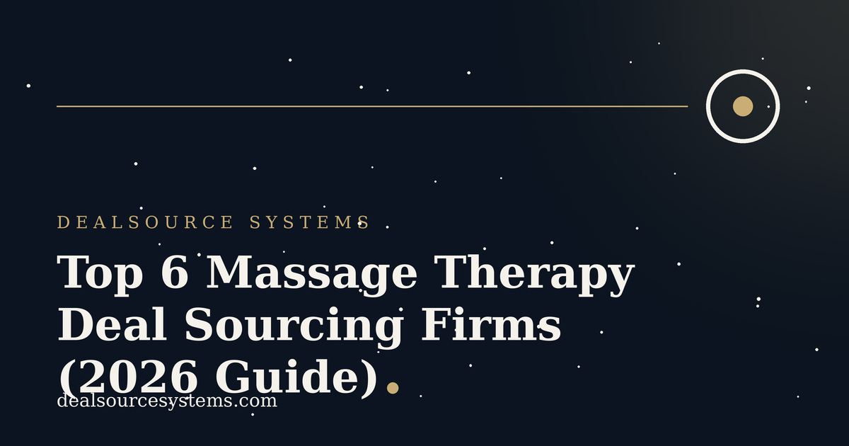 Massage Therapy Deal Sourcing Firms: 6 Best for 2026