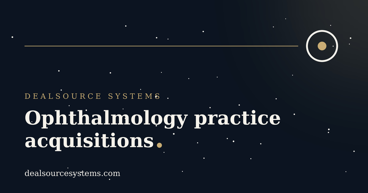 Ophthalmology practice acquisitions: a sourcing guide