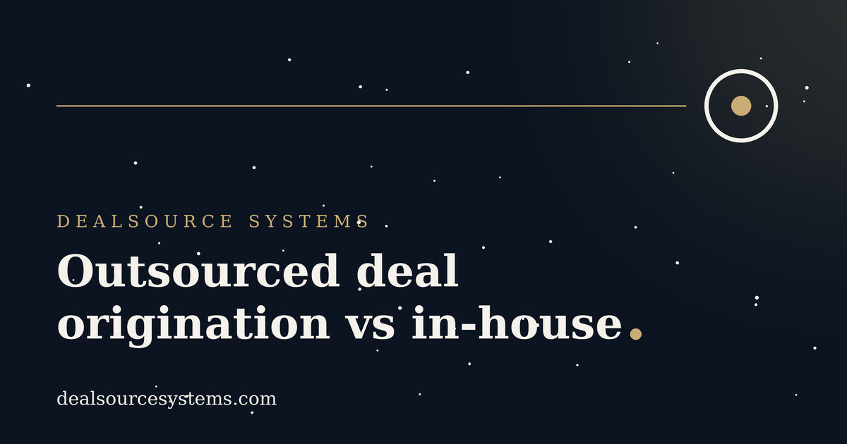 Outsourced deal origination vs in-house: the cost