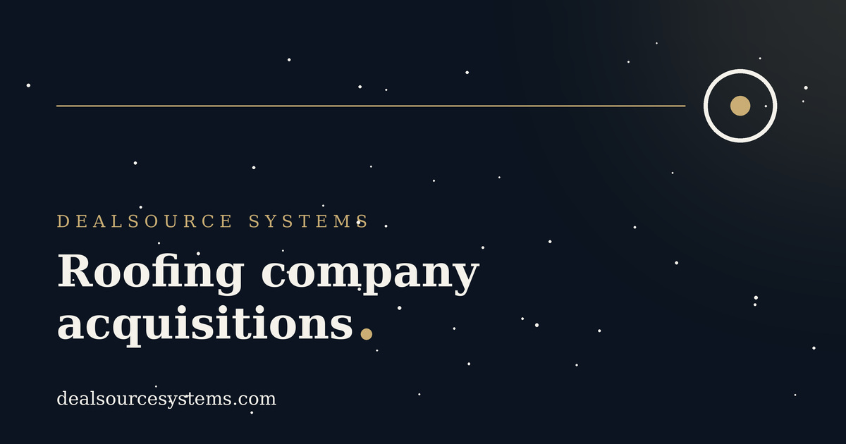 Roofing company acquisitions: a sourcing playbook