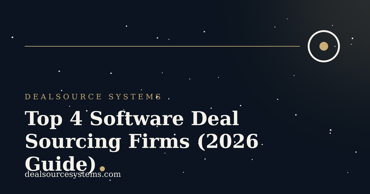 Top 4 Software Deal Sourcing Firms (2026 Guide)