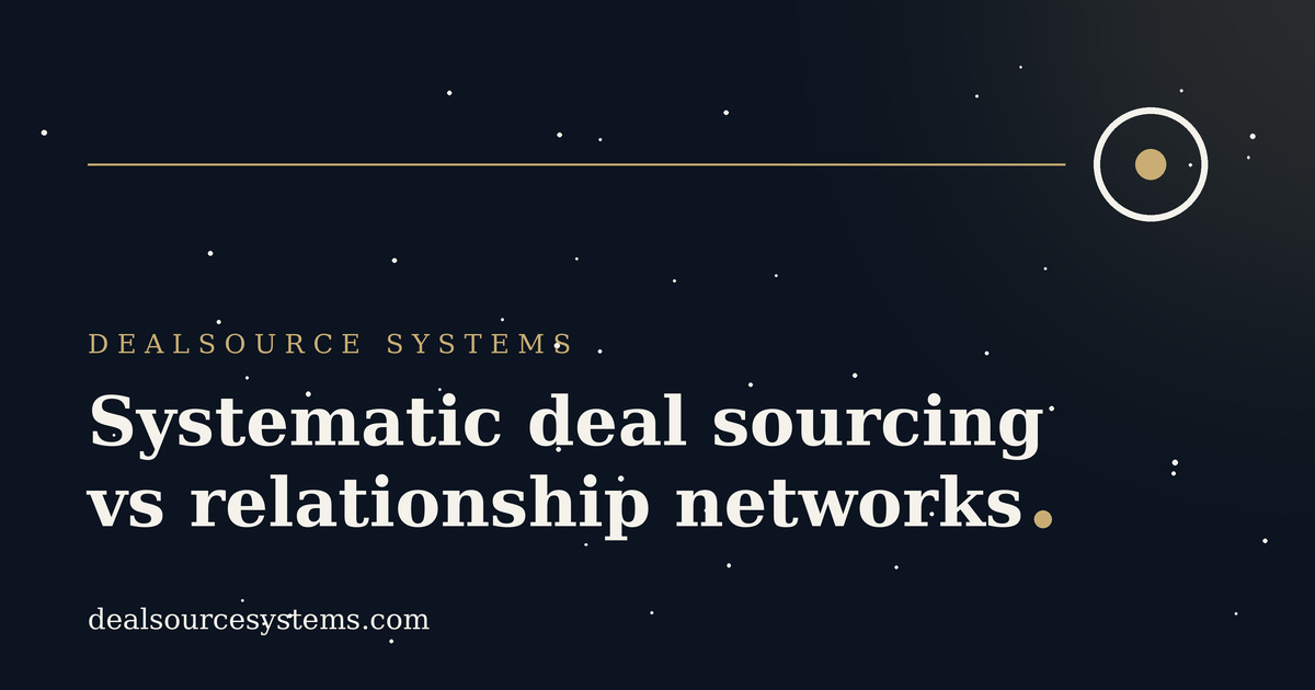 Systematic deal sourcing vs relationship networks